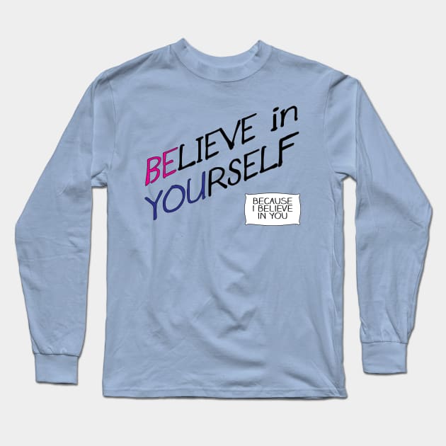 Believe in Yourself Long Sleeve T-Shirt by Girona